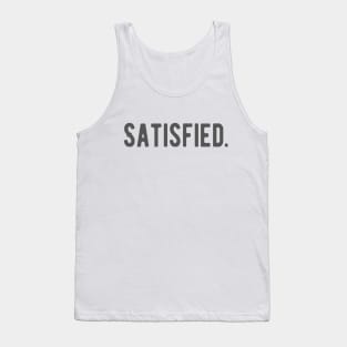 Satisfied. Happy Grateful Success Joy Positive Vibes Slogans Typographic designs for Man's & Woman's Tank Top